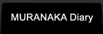 MURANAKA Diary