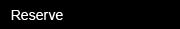Reserve
